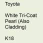 Preview: Toyota, White Tricoat Pearl (Also Cladding), K18.